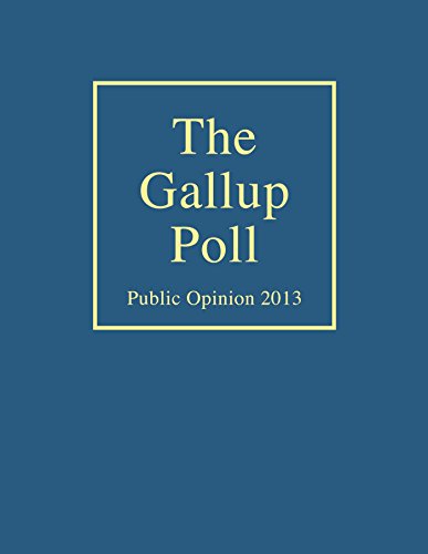 The Gallup Poll: Public Opinion 2013 (Gallup Polls Annual (rl))