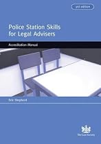 Police Station Skills for Legal Advisers: Accreditation Manual: Police Station Skills Kit v. 1