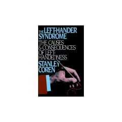 The Left Hander Syndrome: The Causes and Consequences of Left-Handedness