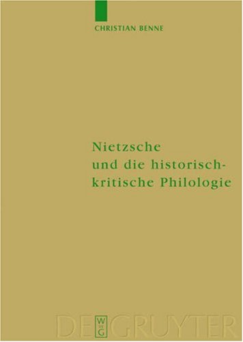Nietzsche und die historisch-kritische Philologie