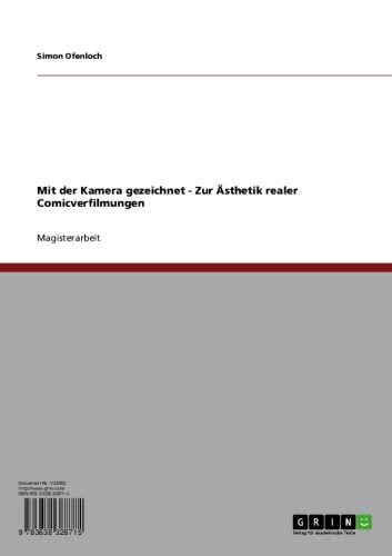 Mit der Kamera gezeichnet - Zur Ästhetik realer Comicverfilmungen (German Edition)