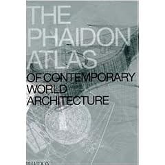 The Phaidon Atlas of Contemporary World Architecture: Comprehensive Edition