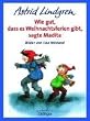 Wie gut, da� es Weihnachtsferien gibt, sagte Madita