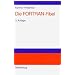 Die FORTRAN-Fibel: Strukturierte Programmierung mit FORTRAN 77.<br>Lehr- und Arbeitsbuch f�r Anf�nger: Strukturierte Programmierung mit FORTRAN 77. Lehr- und Arbeitsbuch f�r Anf�nger