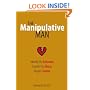 The Manipulative Man: Identify His Behavior, Counter the Abuse, Regain Control