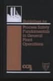 Review WileyBlackwell  / Guidelines for Process Safety Fundamentals for General Plant Operations