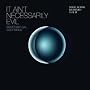 It Ain't Necessarily Evil � Mari Boine Remixed Vol II
