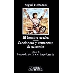El hombre acecha / The Man Watches: Cancionero y romancero de ausencias