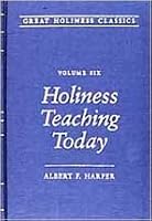 Holiness Teaching Today (Great Holiness Classics, Vol. 6)