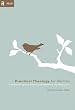 Practical Theology for Women: How Knowing God Makes a Difference in Our Daily Lives