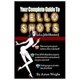 Your Complete Guide to Jello Shots