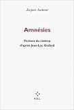 Amnésies. Fictions du cinéma d\'après Jean-Luc Godard