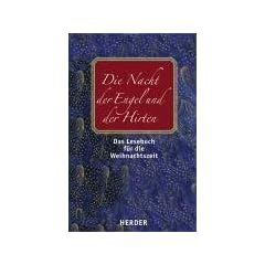 Die Nacht der Engel und der Hirten. Das Lesebuch f�r die Weihnachtszeit