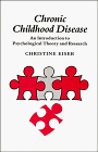 Chronic Childhood Disease: AN INTRODUCTION TO PSYCHOLOGICAL THEORY AND RESEARCH