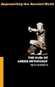The Uses of Greek Mythology (Approaching the Ancient World)