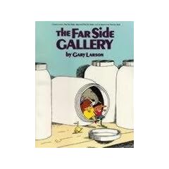Far Side Gallery 1: Cartoons from The Far Side, Beyond The Far Side, and In Search of The Far Side: No.1