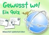 Gewusst, wo! Ein Quiz: Atlasarbeit spielerisch üben