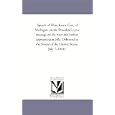 Speech of Hon. Lewis Cass, of Michigan, on the President's veto message on the river and harbor appropriation bills.... by  Michigan Historical Reprint Series