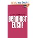 Beruhigt Euch!