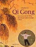 Qi Gong - Der chinesische Weg f&uuml;r ein gesundes, langes Leben - Liu Qingshan