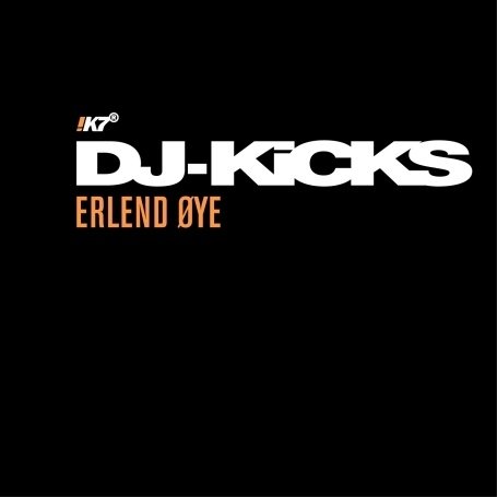 CD-Charts  Music : DJ Kicks - Erlend Oye: Mixed By Erlend Oye