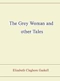 The Grey Woman and other Tales