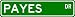 PAYES Street Sign ~ Personalized Family Lastname Sign ~ Gameroom, Basement, Garage Sign Novelty** ALUMINUM