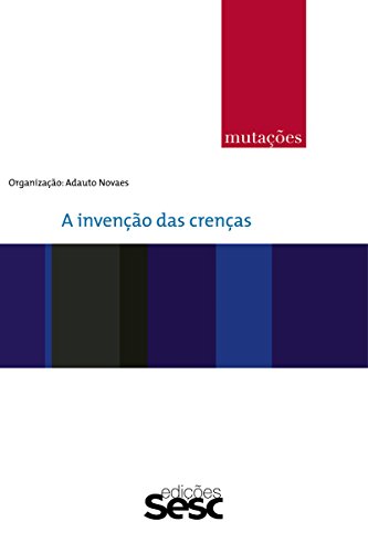 Mutações: a invenção das crenças (Série Mutações) (Portuguese Edition)