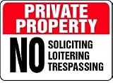 PRIVATE PROPERTY No Soliciting Loitering Trespassing 10 x 14 Adhesive Dura-Vinyl Sign