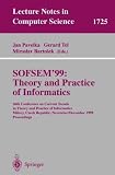 SOFSEM'99: Theory and Practice of Informatics: 26th Conference on Current Trends in Theory and Practice of Informatics, Milovy, Czech Republic, ... (Lecture Notes in Computer Science)