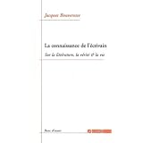 La connaissance de l'�crivain : Sur la litt�rature, la v�rit� et la viepar Jacques Bouveresse