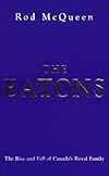 The Eatons: The Rise and Fall of Canada's Royal Family