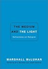The Medium and the Light: Reflections on Religion