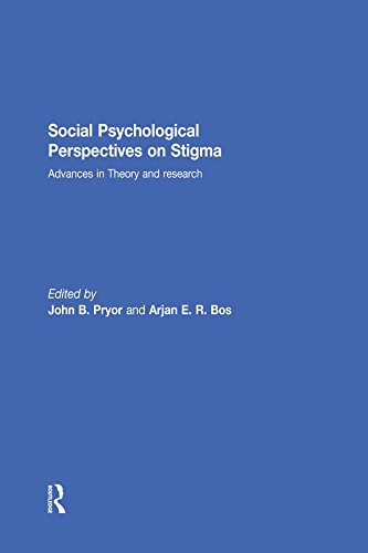 Social Psychological Perspectives on Stigma: Advances in Theory and Research