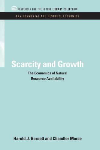 Scarcity and Growth: The Economics of Natural Resource Availability (RFF Environmental and Resource Economics Set)