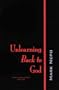 Unlearning Back to God: Essays on Inwardness, 1985-2005