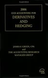Review CCH  / CCH Accounting for Derivatives and Hedging, 2006