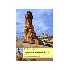 Wandern im S�dwesten der USA: Band 1: 68 Wanderungen zwischen Lake Powell, Coyote Buttes, Bryce Canyon und Escalante River