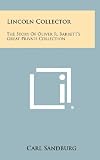 Lincoln Collector: The Story Of Oliver R. Barretts Great Private Collection