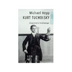Kurt Tucholsky. Biographische Ann�herungen.