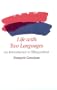 Life with Two Languages: An Introduction to Bilingualism