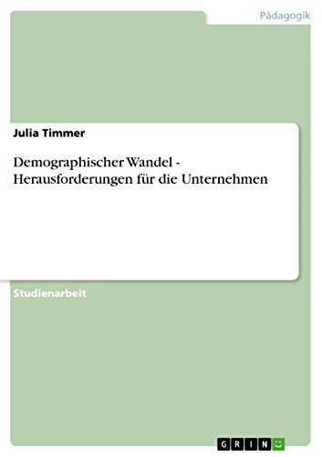 Demographischer Wandel - Herausforderungen für die Unternehmen (German Edition)