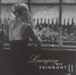Fairmont Hotels & Resorts: Lounging with Fairmont II
