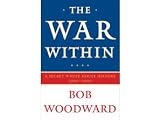 The War Within, a Secret White House History 2006-2008