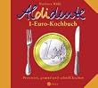 Aldidente 1-Euro-Kochbuch. Gesund, schnell und preiswert kochen