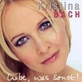Liebe, Was Sonst ! an album by Kristina Bach