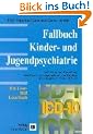 Fallbuch Kinder- und Jugendpsychiatrie