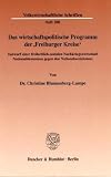 Produkt-Bild: Das wirtschaftspolitische Programm der ' Freiburger Kreise.': Entwurf einer freiheitlich-sozialen Nachkriegswirtschaft