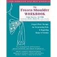 The Frozen Shoulder Workbook: Trigger Point Therapy for Overcoming Pain & Regaining Range of Motion [Paperback]