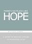 There's No Place Like Hope: A Guide to Beating Cancer in Mid-Sized Bites